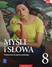 Myśli i słowa. Język polski 8. Podręcznik. Literatura, kultura, język