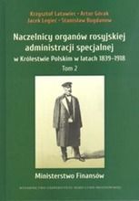Naczelnicy organów rosyjskiej administracji specjalnej w Królestwie Polskim w latach 1839-1918. Tom 2