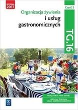 Organizacja żywienia i usług gastronomicznych. TG.16. Część 2. Podręcznik