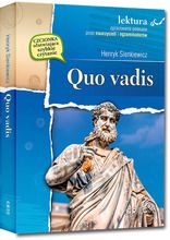 Quo vadis. Wydanie z opracowaniem i streszczeniem