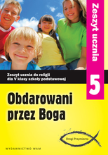 Religia. Obdarowani przez Boga. Ćwiczenia. Szkoła podstawowa. Klasa 5