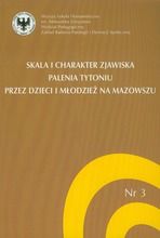 Skala i charakter zjawiska palenia tytoniu przez dzieci i młodzież na Mazowszu