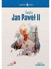 Skuteczni Święci. Święty Jan Paweł II