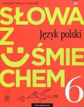 Słowa z uśmiechem. Język polski. Literatura i kultura. Podręcznik. Klasa 6