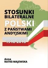 Stosunki bilateralne. Polski z państwami andyjskimi 1918-2018
