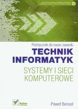 Systemy i sieci komputerowe. Technik informatyk. Podręcznik