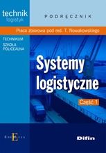 Technik logistyk. Systemy logistyczne. Podręcznik. Część 1