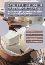 Technologia gastronomiczna z towaroznawstwem. Żywienie i usługi gastronomiczne. Część 2. Kwalifikacja T.6. Sporządzanie potraw i napojów