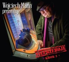 Wojciech Mann prezentuje: Nieprzeboje - Krok 3. CD