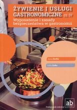 Żywienie i usługi gastronomiczne. Część IV. Wyposażenie i zasady bezpieczeństwa w gastronomii