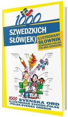 1000 szwedzkich słów(ek). Ilustrowany słownik szwedzko-polski, polsko-szwedzki