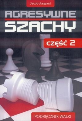 Agresywne szachy. Część 2