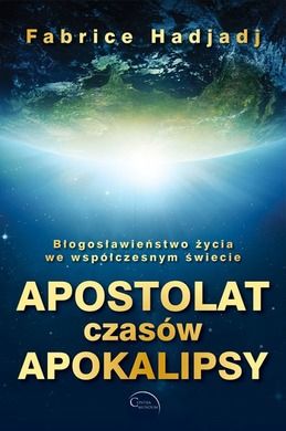 Apostolat czasów, apokalipsy, błogosławieństwo życia we współczesnym świecie
