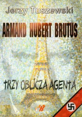 Armand Hubert Brutus. Trzy oblicza agenta + CD