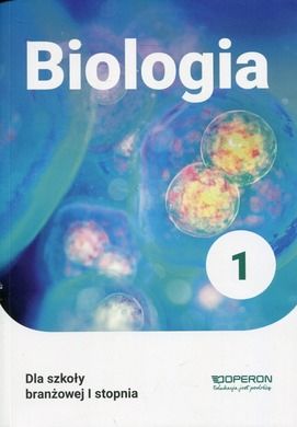 Biologia 1. Podręcznik dla branżowej szkoły I stopnia
