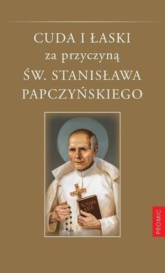 Cuda i łaski za przyczyną św. Stanisława