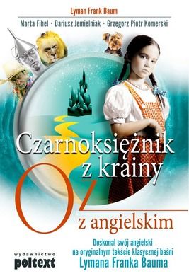 Czarnoksiężnik z Krainy Oz. W wersji do nauki angielskiego