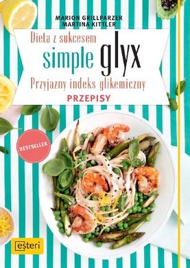 Dieta z sukcesem. Simple glyx. Przyjazny indeks glikemiczny. Przepisy