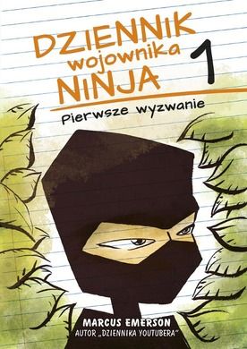 Dziennik wojownika Ninja. Tom 1. Pierwsze wyzwanie