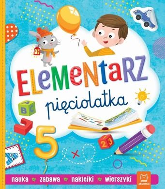 Elementarz pięciolatka. Nauka, zabawa, naklejki, wierszyki
