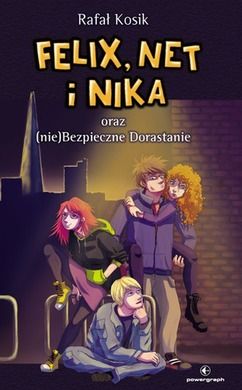 Felix, Net i Nika oraz (nie)bezpieczne dorastanie