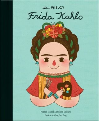 Frida Kahlo. Mali wielcy