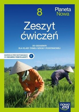 Geografia. Planeta nowa. Zeszyt ćwiczeń dla klasy 8 szkoły podstawowej. Edycja 2021-2023