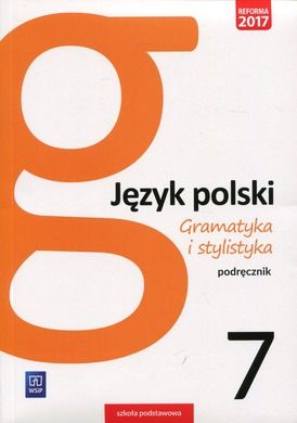 Gramatyka i stylistyka. Język polski 7. Podręcznik