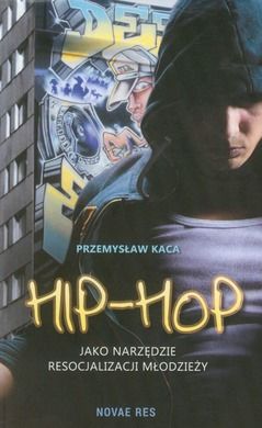 Hip-Hop jako narzędzie resocjalizacji młodzieży
