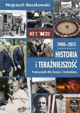 Historia i Teraźniejszość 2. Liceum i Technikum. Podręcznik 1980-2015