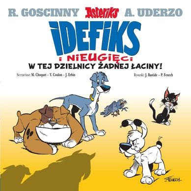 Idefiks i Nieugięci. Tom 1. W tej dzielnicy żadnej łaciny