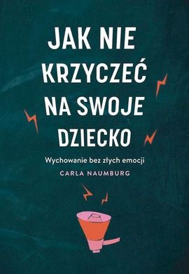 Jak nie krzyczeć na swoje dziecko (wydanie kieszonkowe)