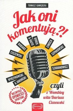 Jak oni komentują?! Czyli z Wembley wita Dariusz Ciszewski