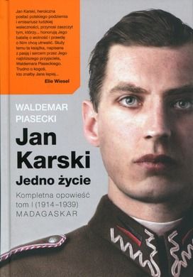 Jan Karski. Jedno życie. Tom 1. Kompletna opowieść