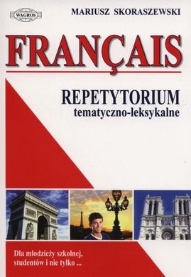 Język francuski. Francais. Repetytorium tematyczno-leksykalne