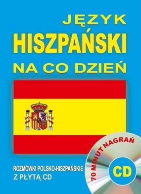 Język hiszpański na co dzień. Rozmówki polsko-hiszpańskie + CD