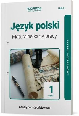 Język polski 1, Maturalne karty pracy, Część 1, Linia II, Zakres podstawowy