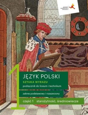 Język polski LO 1. Sztuka wyrazu. Część 1. Podręcznik. Zakres podstawowy i rozszerzony