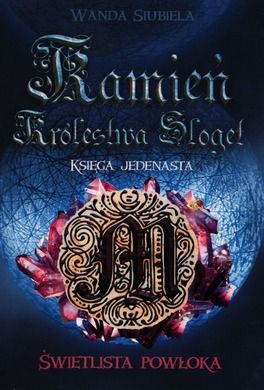 Kamień Królestwa Sloget. Księga 11. Świetlista powłoka