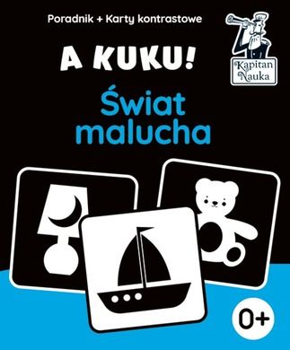 Kapitan Nauka. A kuku! Świat malucha. Karty kontrastowe + poradnik