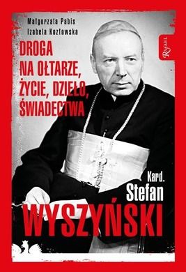 Kard. Stefan Wyszyński. Droga na ołtarze