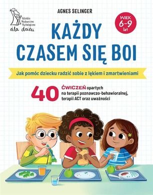Każdy czasem się boi. Jak pomóc dziecku radzić sobie z lękiem i zmartwieniami