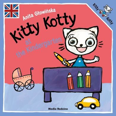 Kicia Kocia. Kitty Kotty at the Kindergarten. Wersja angielska