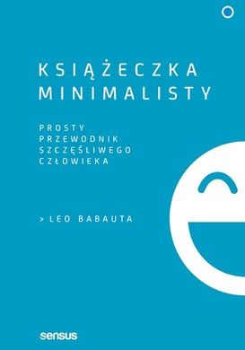 Książeczka minimalisty. Prosty przewodnik szczęśliwego człowieka