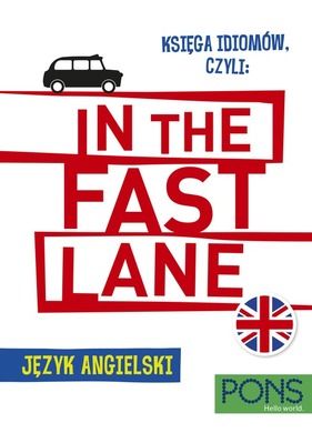 Księga idiomów, czyli: In the fast lane