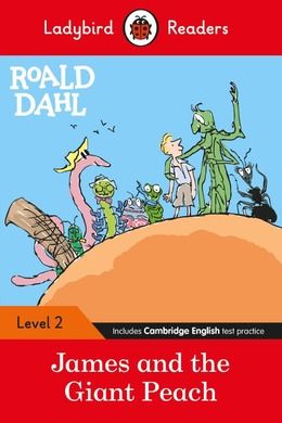 Ladybird Readers. Level 2. Roald Dahl: James and the Giant Peach