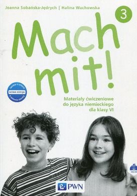Mach mit! 3. Materiały ćwiczeniowe do języka niemieckiego dla klasy VI