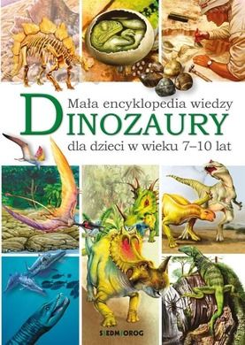 Mała encyklopedia wiedzy. Dinozaury