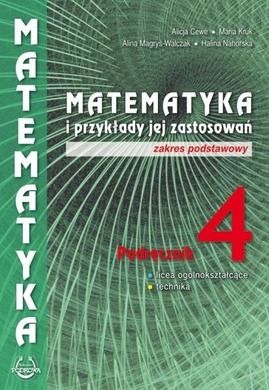 Matematyka i przykłady jej zastosowań 4. Liceum ogólnokształcące podręcznik. Zakres podstawowy