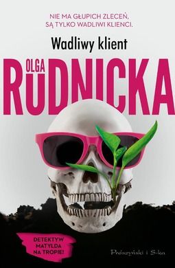 Matylda Dominiczak. Tom 6. Wadliwy klient